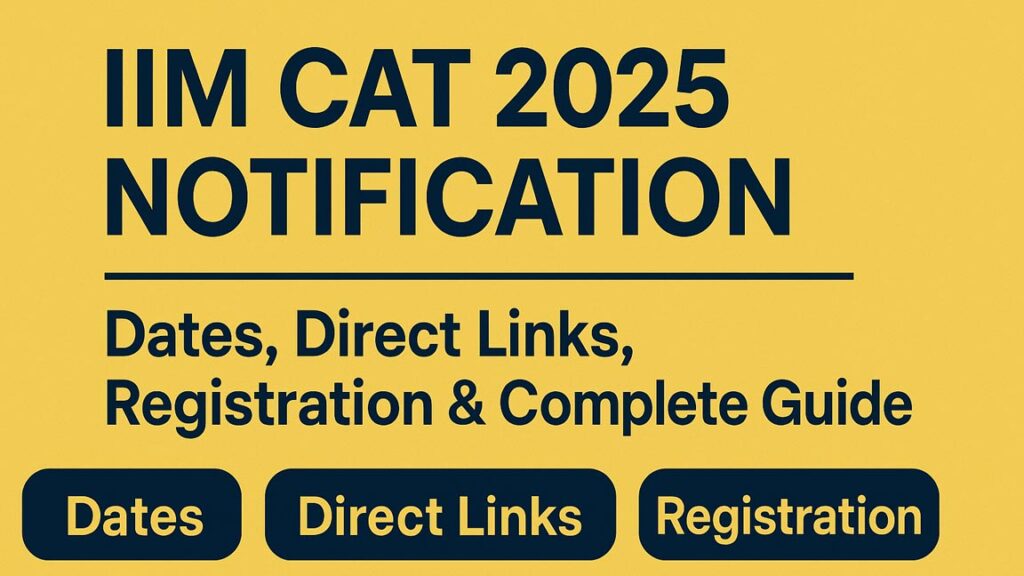 IIM CAT 2025 Notification Dates Direct Links Registration Guide